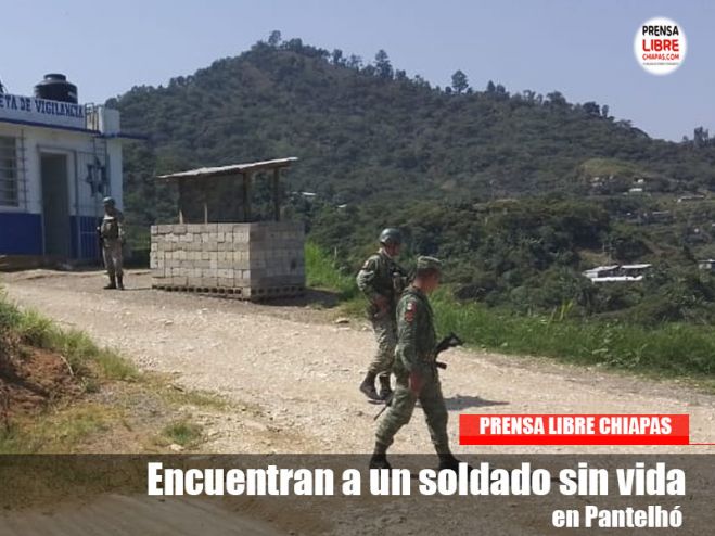Encuentran a un soldado sin vida en Pantelhó