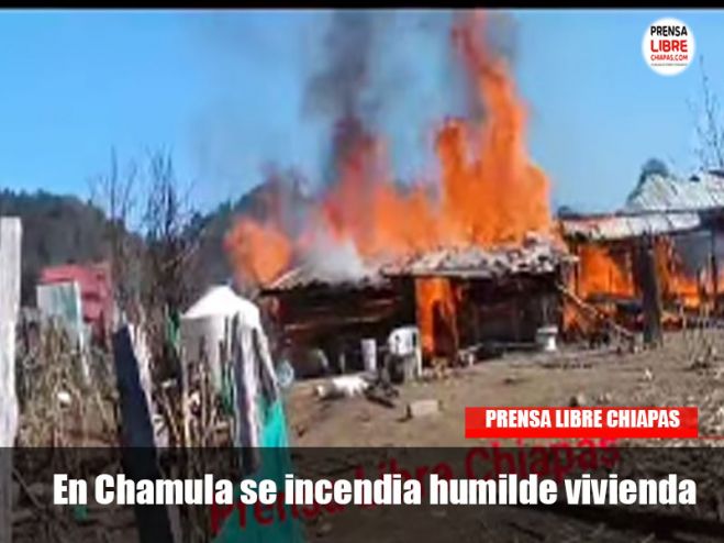 En Chamula se incendia humilde vivienda