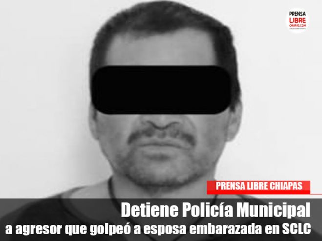 Detiene Policía Municipal a agresor que golpeó a esposa embarazada en SCLC