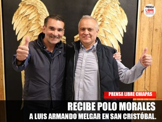 RECIBE POLO MORALES A LUIS ARMANDO MELGAR EN SAN CRISTÓBAL.